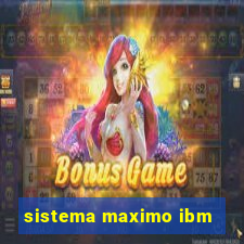 sistema maximo ibm